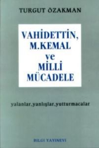 Vahidettin, M. Kemal ve Milli Mücadele                                                                                                                                                                                                                         