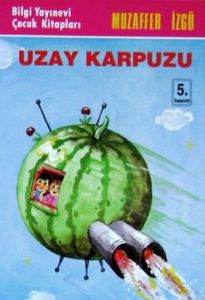 Uzay Karpuzu                                                                                                                                                                                                                                                   