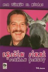 Eşeğin Fikri Her Türkün El Kitabı                                                                                                                                                                                                                              