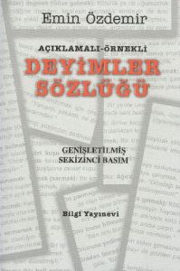 Açıklamalı - Örnekli Deyimler Sözlüğü                                                                                                                                                                                                                          
