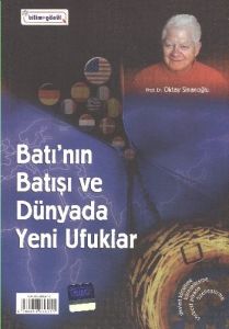 Batı’nın Batışı ve Dünyada Yeni Ufuklar                                                                                                                                                                                                                        