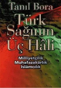 Türk Sağının Üç Hali                                                                                                                                                                                                                                           