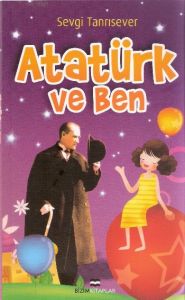 Atatürk ve Ben                                                                                                                                                                                                                                                 