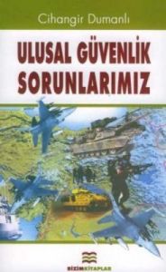 Ulusal Güvenlik Sorunlarımız                                                                                                                                                                                                                                   