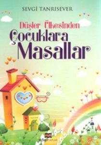Düşler Ülkesinden Çocuklara Masallar                                                                                                                                                                                                                           