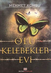 Ölü Kelebekler Evi                                                                                                                                                                                                                                             