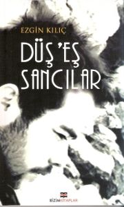 Düş’eş Sancılar                                                                                                                                                                                                                                                