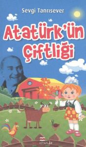 Atatürk’ün Çiftliği                                                                                                                                                                                                                                            