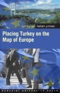 Placing Turkey on the Map of Europe                                                                                                                                                                                                                            