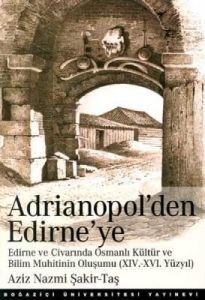 Adrianopol’den Edirne’ye                                                                                                                                                                                                                                       