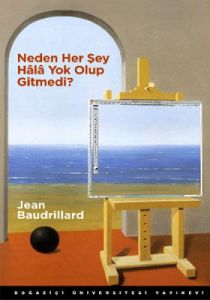 Neden Her Şey Hala Yok Olup Gitmedi?                                                                                                                                                                                                                           