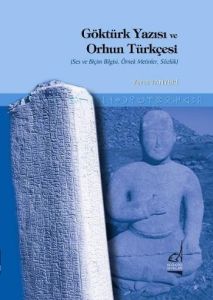 Göktürk Yazısı ve Orhun Türkçesi                                                                                                                                                                                                                               