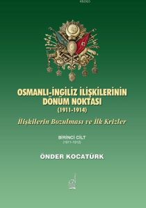 Osmanlı-İngiliz İlişkilerinin Dönüm Noktası - 1911                                                                                                                                                                                                             