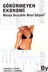 Görünmeyen Ekonomi Dünya Gerçekte Nasıl İşliyor?                                                                                                                                                                                                               