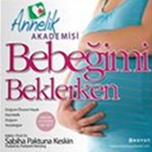 Annelik Akademisi - Bebeğimi Beklerken                                                                                                                                                                                                                         