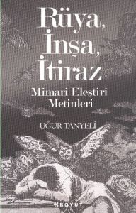 Rüya, İnşa, İtiraz                                                                                                                                                                                                                                             