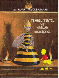 Tımbıl Tırtıl ve Arılar Kraliçesi                                                                                                                                                                                                                              