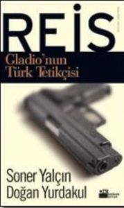 Reis Gladio’nun Türk Tetikçisi                                                                                                                                                                                                                                 