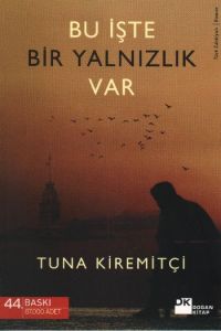 Bu İşte Bir Yalnızlık Var                                                                                                                                                                                                                                      