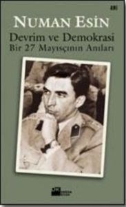 Devrim ve Demokrasi Bir 27 Mayısçının Anıları                                                                                                                                                                                                                  