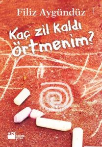 Kaç Zil Kaldı Örtmenim?                                                                                                                                                                                                                                        