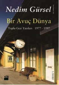 Bir Avuç Dünya Toplu Gezi Yazıları                                                                                                                                                                                                                             