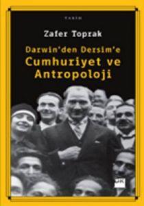 Darwin’den Dersim’e Cumhuriyet ve Antropoloji                                                                                                                                                                                                                  