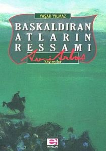 Başkaldıran Atların Ressamı Avni Arbaş                                                                                                                                                                                                                         