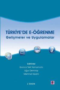 Türkiye’de E-öğrenme - Gelişmeler ve Uygulamalar                                                                                                                                                                                                               