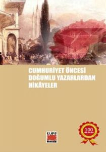 Cumhuriyet Öncesi Yazarlardan Hikayeler                                                                                                                                                                                                                        