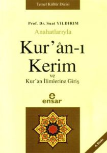 Anahatlarıyla Kur’an-ı Kerim ve Kur’an İlimlerine                                                                                                                                                                                                              