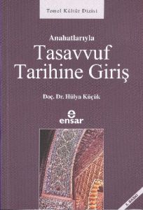 Anahatlarıyla Tasavvuf Tarihine Giriş                                                                                                                                                                                                                          