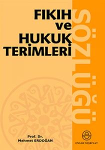Fıkıh ve Hukuk Terimleri Sözlüğü                                                                                                                                                                                                                               