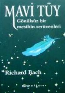 Mavi Tüy Gönülsüz Bir Mesihin Serüvenleri                                                                                                                                                                                                                      
