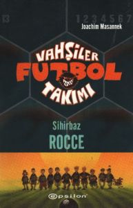 Vahşiler Futbol Takımı 12 Sihirbaz Rocce                                                                                                                                                                                                                       