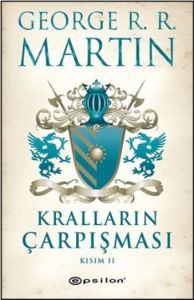 Buz ve Ateşin Şarkısı 2. Kitap - Kralların Çarpışm                                                                                                                                                                                                             