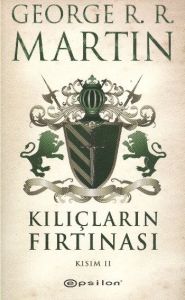 Buz ve Ateşin Şarkısı 3. Kitap - Kılıçların Fırtın                                                                                                                                                                                                             