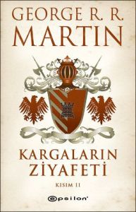 Buz ve Ateşin Şarkısı 4. Kitap - Kargaların Ziyafe                                                                                                                                                                                                             