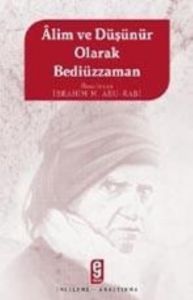 Alim ve Düşünür Olarak Bediüzzaman                                                                                                                                                                                                                             