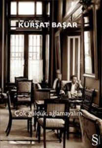 Çok Güldük, Ağlamayalım                                                                                                                                                                                                                                        