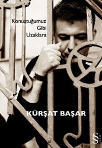 Konuştuğumuz Gibi Uzaklara                                                                                                                                                                                                                                     
