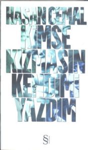 Kimse Kızmasın Kendimi Yazdım                                                                                                                                                                                                                                  