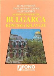 Kendi Kendine Pratik Bulgarca - Türkçe Konuşma Kıl                                                                                                                                                                                                             