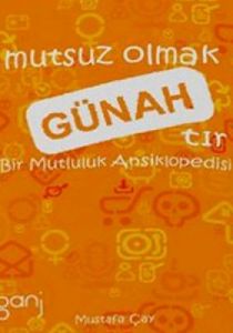 Mutsuz Olmak Günahtır                                                                                                                                                                                                                                          