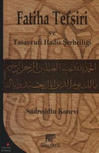 Fatiha Tefsiri ve Tasavvufi Hadis Şerhçiliği                                                                                                                                                                                                                   