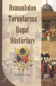 Osmanlıdan Torunlarına Hayat Desturları                                                                                                                                                                                                                        