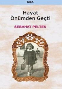 Hayat Önümden Geçti                                                                                                                                                                                                                                            