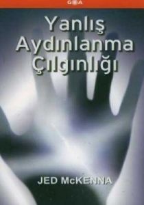 Yanlış Aydınlanma Çılgınlığı                                                                                                                                                                                                                                   
