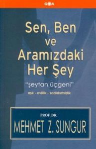 Sen, Ben ve Aramızdaki Herşey                                                                                                                                                                                                                                  