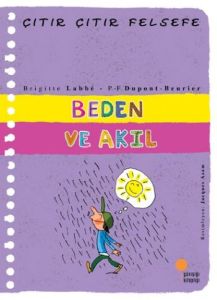 Çıtır Çıtır Felsefe - Beden ve Akıl                                                                                                                                                                                                                            